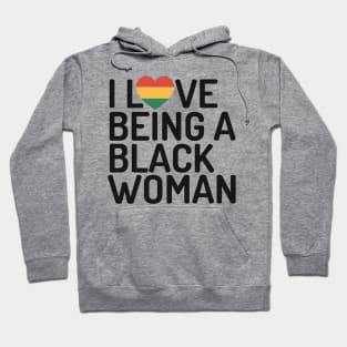 I love being a black woman black history month gift Hoodie